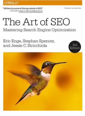 The Art of SEO: Mastering Search Engine Optimization 3rd Edition