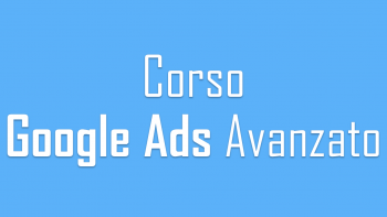 Corso Google Ads Avanzato