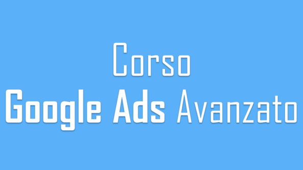 Corso Online Google Ads Avanzato