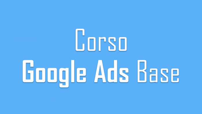 Corso Google Ads Base